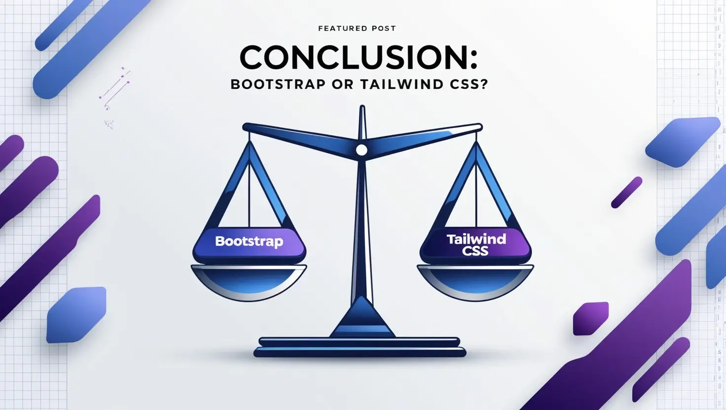 Conclusion: Bootstrap or Tailwind CSS?