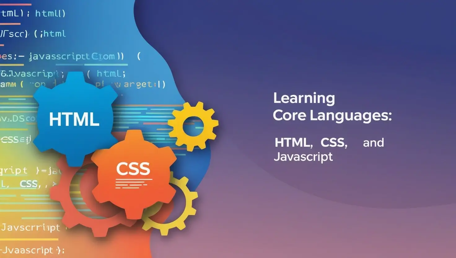 Learning Core Languages: HTML, CSS, and JavaScript